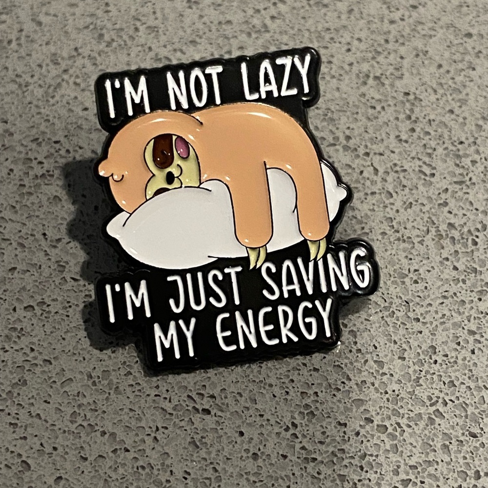Sloth I’m not lazy Enamel Pin